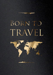 Born to travel by Arteonn Letterpress Perfect for Your Space